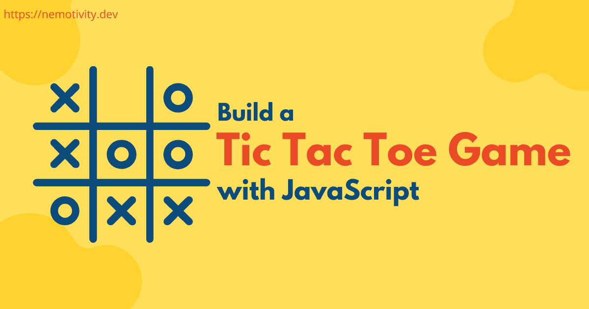 Build a Tic Tac Toe Game with JavaScript